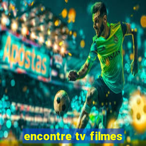 encontre tv filmes