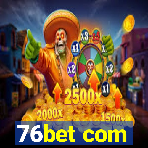 76bet com