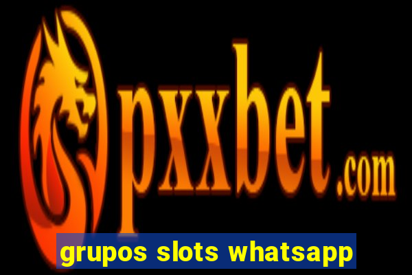 grupos slots whatsapp