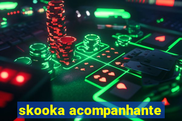 skooka acompanhante