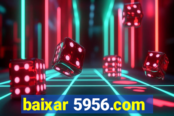 baixar 5956.com