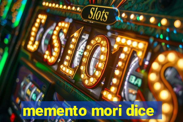 memento mori dice