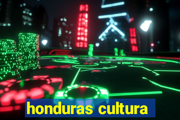 honduras cultura