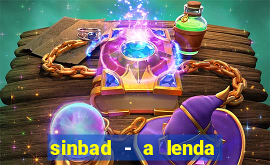 sinbad - a lenda dos sete mares superflix