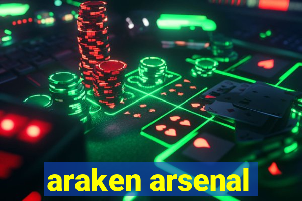 araken arsenal