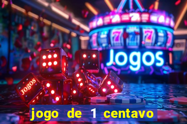 jogo de 1 centavo no esporte da sorte