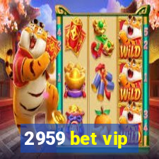 2959 bet vip