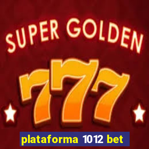 plataforma 1012 bet