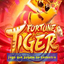 jogo que pagam no cadastro