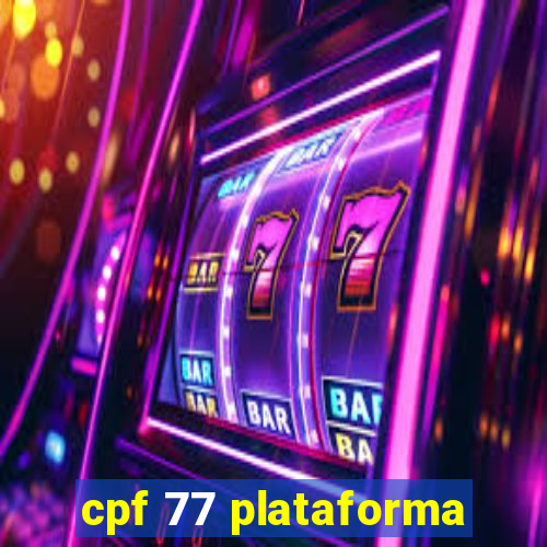 cpf 77 plataforma