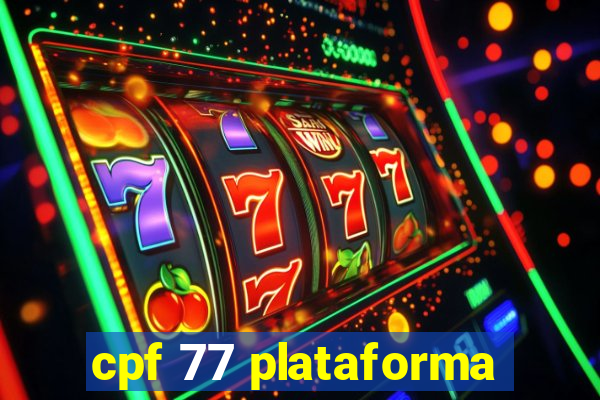 cpf 77 plataforma