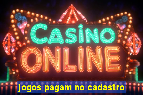 jogos pagam no cadastro