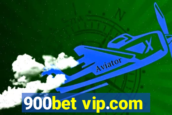 900bet vip.com