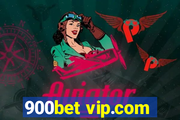 900bet vip.com