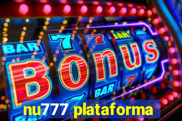 nu777 plataforma