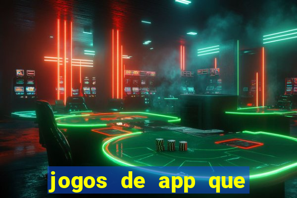 jogos de app que ganha dinheiro