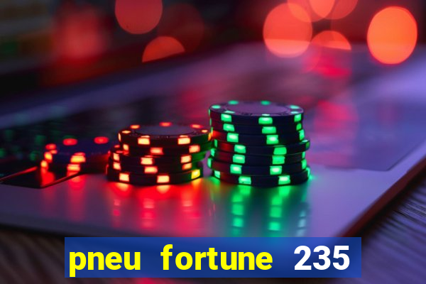 pneu fortune 235 55 r18