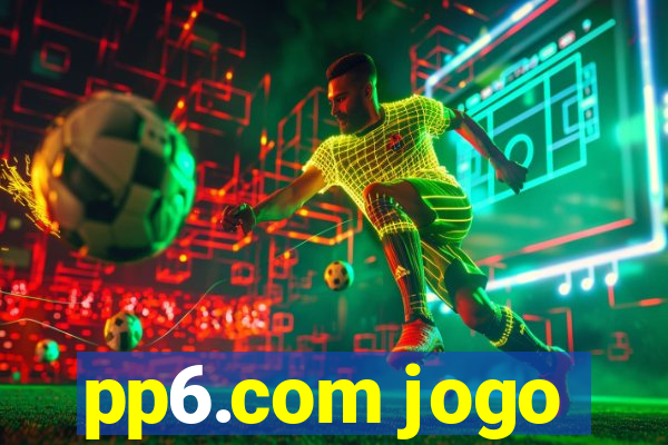 pp6.com jogo