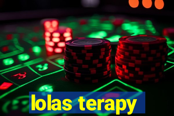 lolas terapy