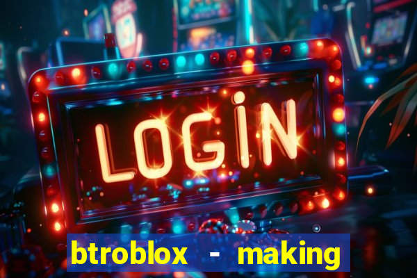 btroblox - making roblox better