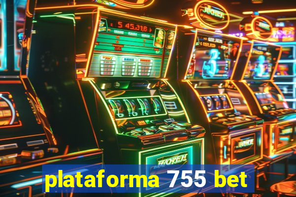 plataforma 755 bet