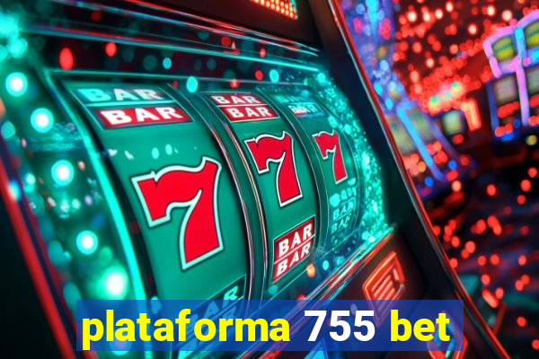 plataforma 755 bet