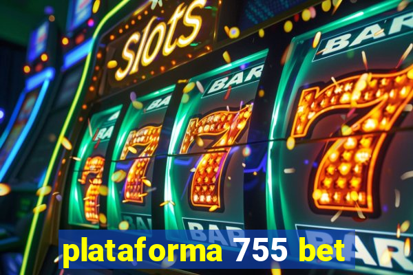 plataforma 755 bet