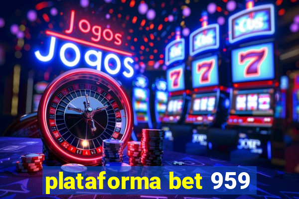 plataforma bet 959