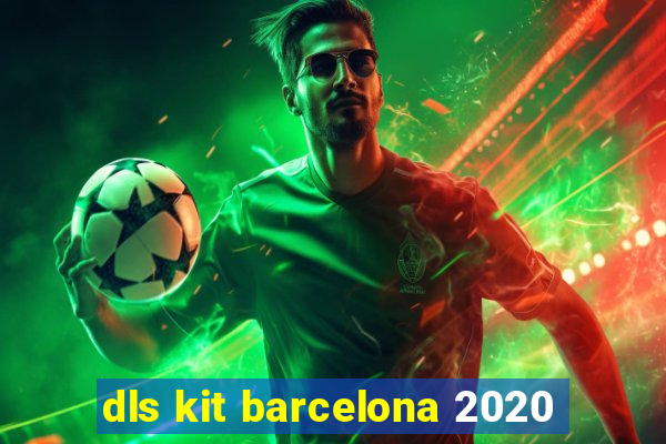 dls kit barcelona 2020