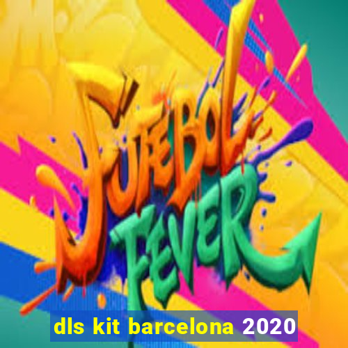 dls kit barcelona 2020