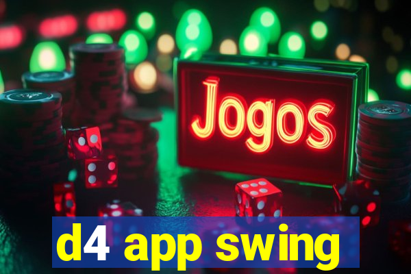 d4 app swing