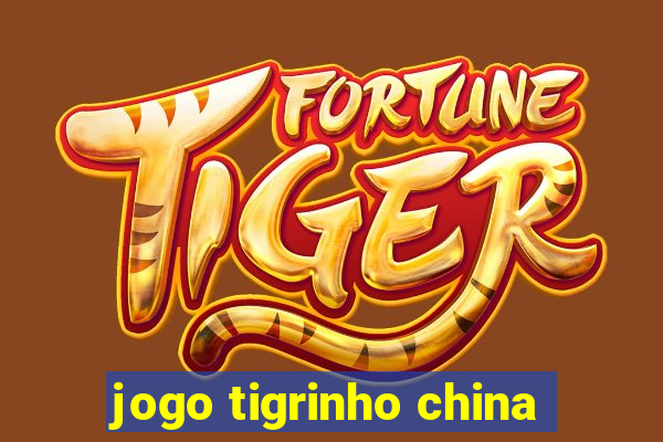 jogo tigrinho china