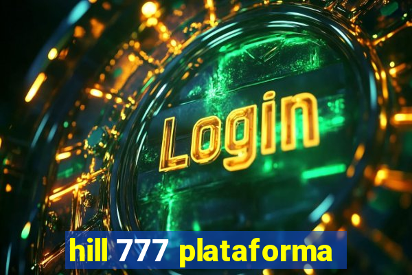 hill 777 plataforma