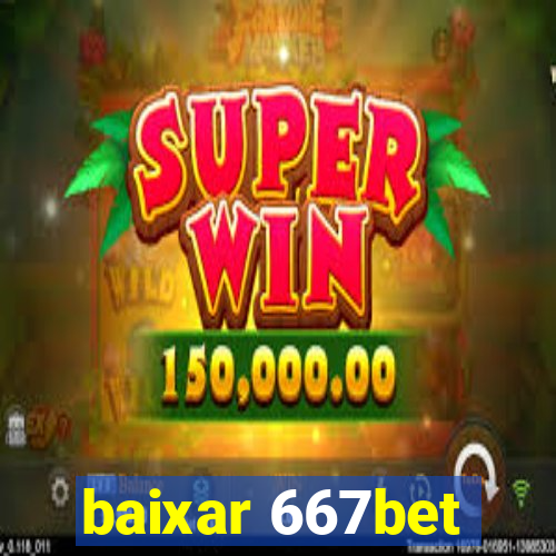 baixar 667bet