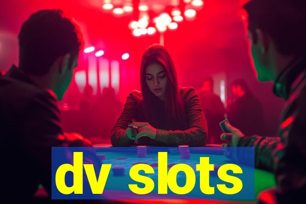 dv slots