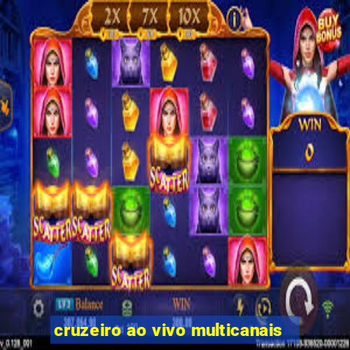 cruzeiro ao vivo multicanais