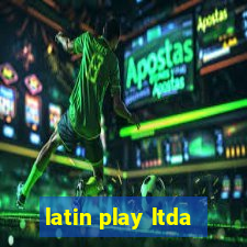 latin play ltda