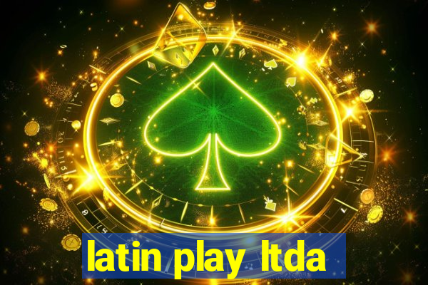 latin play ltda