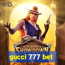 gucci 777 bet