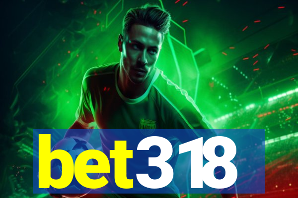 bet318