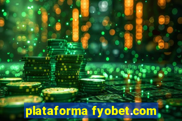 plataforma fyobet.com