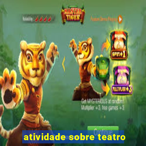 atividade sobre teatro