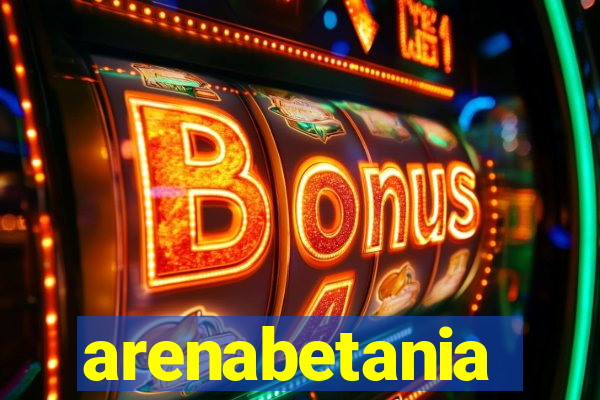 arenabetania