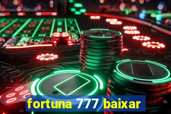 fortuna 777 baixar