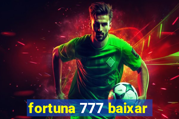 fortuna 777 baixar