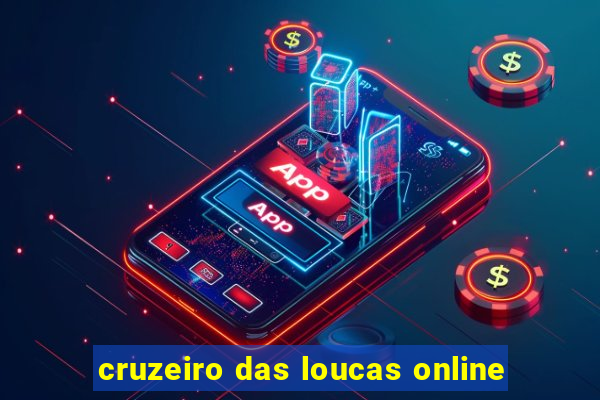 cruzeiro das loucas online