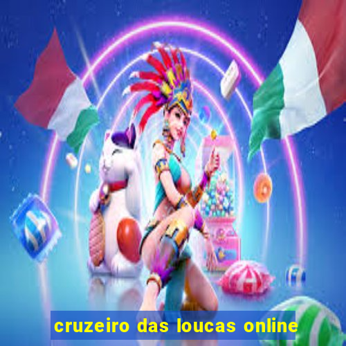 cruzeiro das loucas online