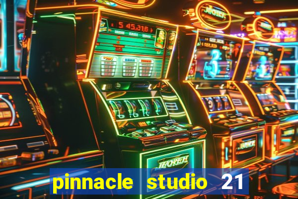 pinnacle studio 21 ultimate download crackeado