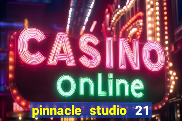 pinnacle studio 21 ultimate download crackeado