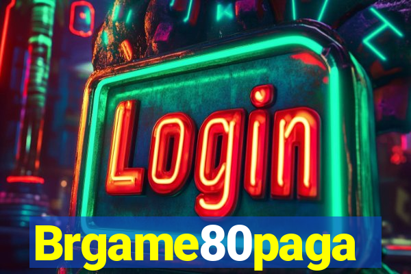 Brgame80paga